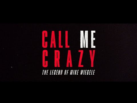 CALL ME CRAZY: The Legend of Mike Wiegele